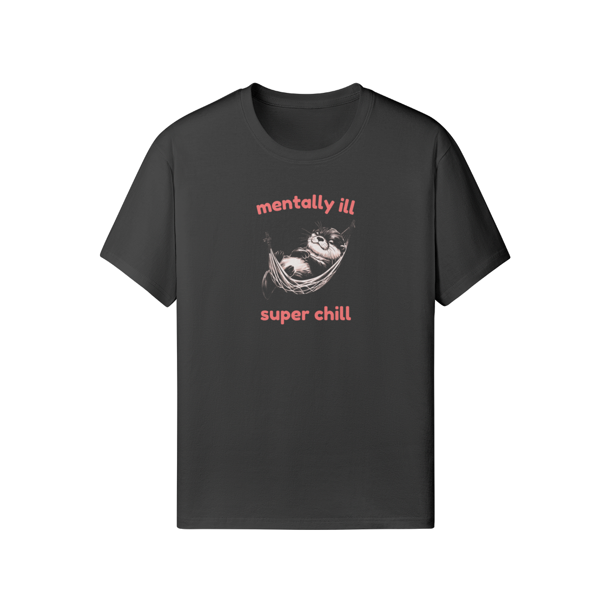Mentally Ill Super Chill Tee
