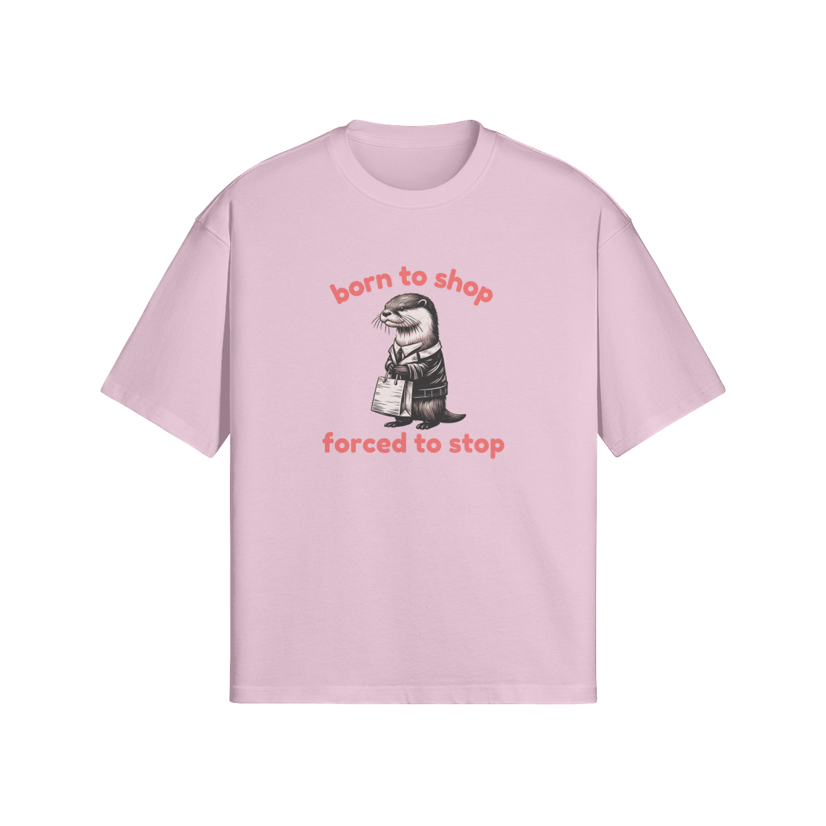 Born To Shop Oversized