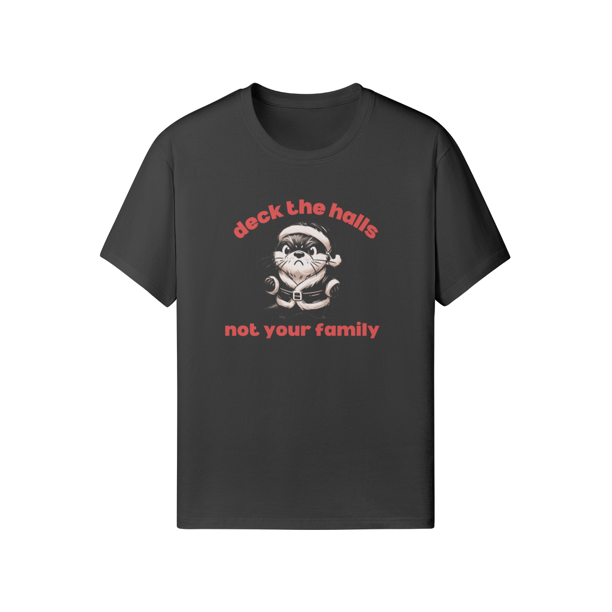 Deck The Halls, Not Family Tee